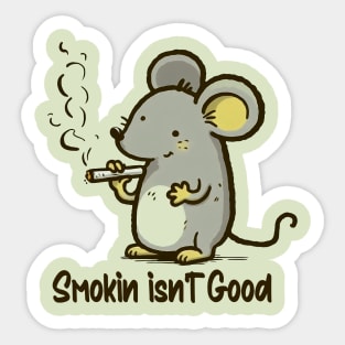 Smoking isn't Good Sticker